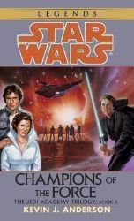 Star Wars Legends: Champion of the Force - Kevin James Anderson - Sci-fi v angličtině Star Wars Legends: Champion of the Force