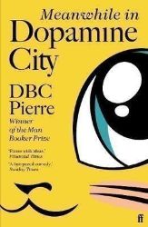 Meanwhile in Dopamine City Meanwhile in Dopamine City