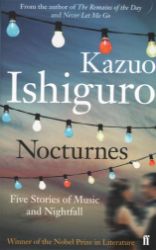 Nocturnes - Five Stories of Music and Nightfall - Kazuo Ishiguro - Psychologické romány v angličtině Nocturnes - Five Stories of Music and Nightfall