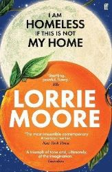 I Am Homeless If This Is Not My Home: 'The most irresistible contemporary American writer. I Am Homeless If This Is Not My Home: 'The most irresistible contemporary American writer.