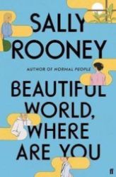 Beautiful World, Where Are You - Sally Rooney - Současná beletrie v angličtině Beautiful World, Where Are You