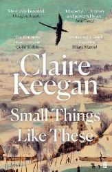 Small Things Like These - Claire Keegan - Současná beletrie v angličtině Small Things Like These