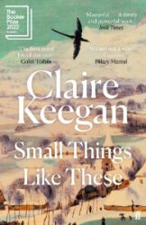 Small Things Like These - Claire Keegan - Současná beletrie v angličtině Small Things Like These
