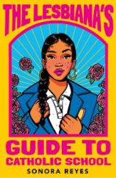 The Lesbiana's Guide To Catholic School - Young Adult současná literatura v angličtině The Lesbiana´s Guide To Catholic School