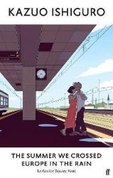 The Summer We Crossed Europe in the Rain: Lyrics for Stacey Kent - Kazuo Ishiguro - Psychologické romány v angličtině The Summer We Crossed Europe in the Rain: Lyrics for Stacey Kent