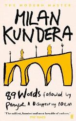 89 Words followed by Prague, A Disappearing Poem - Milan Kundera - Česká beletrie v angličtině 89 Words followed by Prague, A Disappearing Poem