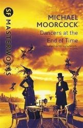The Dancers At The End of Time - Michael Moorcock - Sci-fi v angličtině The Dancers At The End of Time