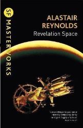 Revelation Space : The breath-taking space opera masterpiece Revelation Space : The breath-taking space opera masterpiece