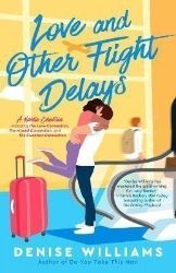 Love And Other Flight Delays - Romány pro ženy v angličtině Love And Other Flight Delays