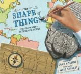 The Shape of Things: How Mapmakers Picture Our World The Shape of Things: How Mapmakers Picture Our World