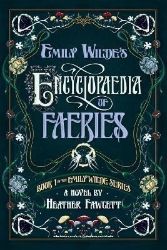 Emily Wilde's Encyclopaedia of Faeries - Heather Fawcett - Young Adult romantasy Emily Wilde´s Encyclopaedia of Faeries