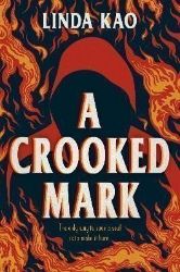 A Crooked Mark - Linda Kao - Young Adult fantasy v angličtině A Crooked Mark