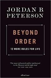 Beyond Order : 12 More Rules for Life - Jordan B. Peterson - Seberozvojové knihy v agličtině Beyond Order : 12 More Rules for Life