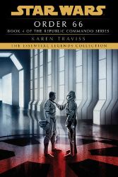 Order 66: Star Wars Legends (Republic Commando) Order 66: Star Wars Legends (Republic Commando)