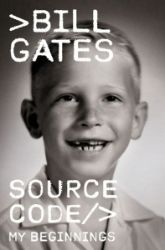 Source Code: My Beginnings - Bill Gates - Biografie a autobiografie v angličtině Source Code: My Beginnings