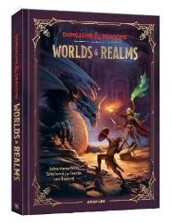 Dungeons & Dragons Worlds & Realms: Adventures from Greyhawk to Faerun and Beyond Dungeons & Dragons Worlds & Realms: Adventures from Greyhawk to Faerun and Beyond