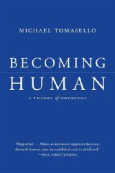 Becoming Human: A Theory of Ontogeny - Anglická literatura Becoming Human: A Theory of Ontogeny