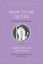 How to Be Queer: An Ancient Guide to Sexuality - Seberozvojové knihy v agličtině How to Be Queer: An Ancient Guide to Sexuality