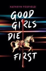 Good Girls Die First Good Girls Die First