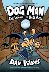 For Whom the Ball Rolls - Dav Pilkey - Dětská cizojazyčná literatura For Whom the Ball Rolls