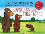 Axel Scheffler's Fairy Tales: Goldilocks and the Three Bears Axel Scheffler's Fairy Tales: Goldilocks and the Three Bears