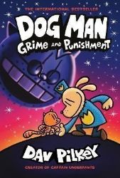 Dog Man 9: Grime and Punishment: from the bestselling creator of Captain Underpants Dog Man 9: Grime and Punishment: from the bestselling creator of Captain Underpants