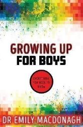 Growing Up for Boys: Everything You Need to Know - Dětská cizojazyčná literatura Growing Up for Boys: Everything You Need to Know