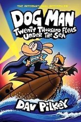 Dog Man 11: Twenty Thousand Fleas Under the Sea (PB) Dog Man 11: Twenty Thousand Fleas Under the Sea (PB)