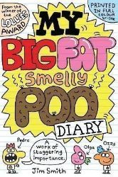 My Big Fat Smelly Poo Diary My Big Fat Smelly Poo Diary