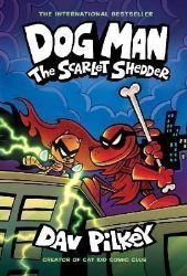 Dog Man: The Scarlet Shedder (Dog Man #12) (PB) - Dav Pilkey - Dětská cizojazyčná literatura Dog Man: The Scarlet Shedder (Dog Man #12) (PB)