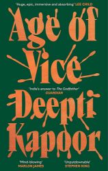 Age of Vice: 'The story is unputdownable . . . This is how it's done when it's done exactl Age of Vice: 'The story is unputdownable . . . This is how it's done when it's done exactl