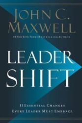 Leadershift : The 11 Essential Changes Every Leader Must Embrace Leadershift : The 11 Essential Changes Every Leader Must Embrace