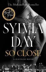 So Close: Blacklist 1 - Sylvia Day - Erotické romány v angličtině So Close: The Unmissable New Novel from Multimillion International Bestselling Author Sylv