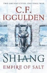 Shiang : Empire of Salt Book II - For fans of Joe Abercrombie - Conn Iggulden - Historické romány v angličtině Shiang : Empire of Salt Book II - For fans of Joe Abercrombie