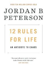 12 Rules for Life: An Antidote to Chaos