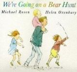 We're Going on a Bear Hunt We're Going on a Bear Hunt