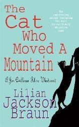 Cat Who Moved a Mountain (The Cat Who... Mysteries, Book 13) - Lilian Jackson Braun - Detektivky v angličtině Cat Who Moved a Mountain (The Cat Who... Mysteries, Book 13)