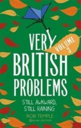 Very British Problems Volume III : Still Awkward, Still Raining Very British Problems Volume III : Still Awkward, Still Raining