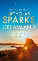 Dreamland: From the author of the global bestseller, The Notebook - Nicholas Sparks - Romány pro ženy v angličtině Dreamland: From the author of the global bestseller, The Notebook