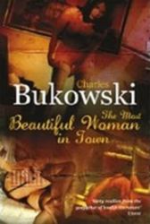 The Most Beautiful Woman in Town - Charles Bukowski - Klasická literatura v angličtině The Most Beautiful Woman in Town
