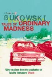 Tales of Ordinary Madness - Charles Bukowski - Klasická literatura v angličtině Tales of Ordinary Madness