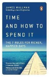 Time and How to Spend It - James Wallman - Seberozvojové knihy v agličtině Time and How to Spend It