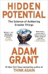 Hidden Potential: The Science of Achieving Greater Things Hidden Potential: The Science of Achieving Greater Things