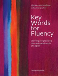 Key Words for Fluency Upper Intermediate: Learning and practising the most useful words of - Učebnice angličtiny Key Words for Fluency Upper Intermediate: Learning and practising the most useful words of English