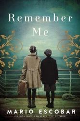 Remember Me : A Spanish Civil War Novel - Mario Escobar - Historické romány v angličtině Remember Me : A Spanish Civil War Novel