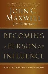 Becoming a Person of Influence: How to Positively Impact the Lives of Others - John C. Maxwell - Knihy o podnikání a byznysu v angličtině Becoming a Person of Influence: How to Positively Impact the Lives of Others