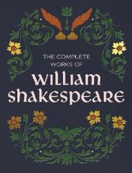Complete Works of William Shakespeare Complete Works of William Shakespeare