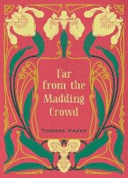 Far from the Madding Crowd Far from the Madding Crowd