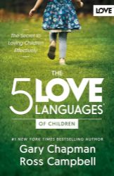 5 Love Languages of Children, The 5 Love Languages of Children, The