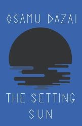 The Setting Sun - Osamu Dazai (Súdži Cušima) - Romány v angličtině The Setting Sun